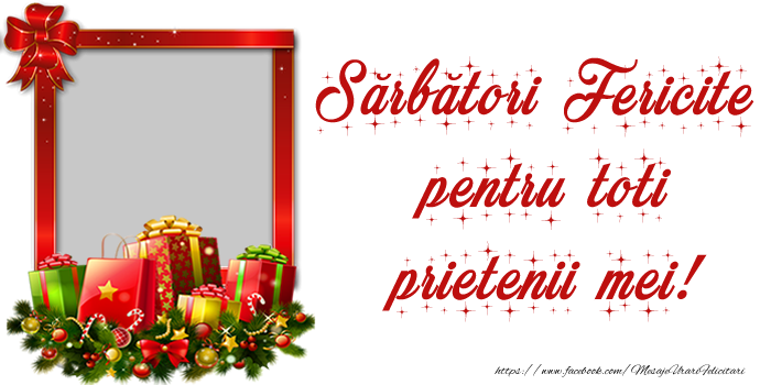 Felicitari personalizate de Craciun - Sărbători Fericite pentru toti prietenii mei!