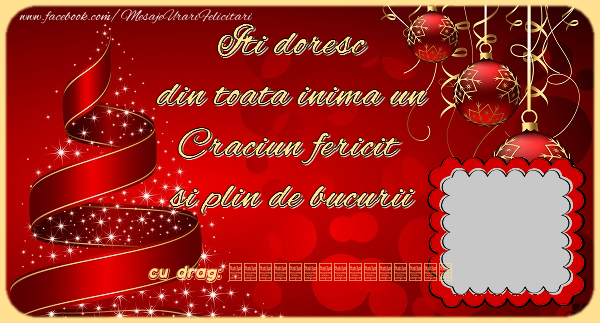 Felicitari personalizate de Craciun - Iti doresc din toata inima un Craciun fericit si plin de bucurii ...