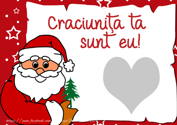 Felicitari personalizate de Craciun - Craciunita ta sunt eu!