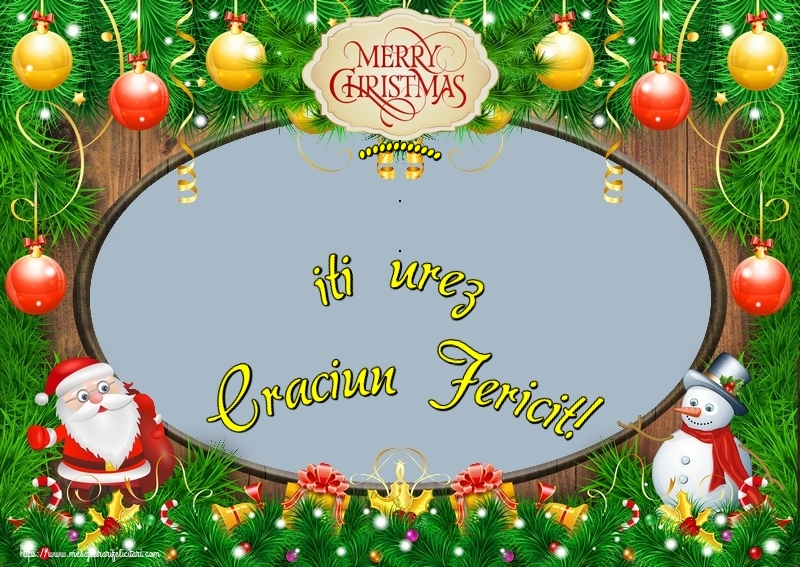 Felicitari personalizate de Craciun - ... iti urez Craciun Fericit! - Fundal cu crenguțe de brad, globuri, om de zăpadă și moș Crăciun