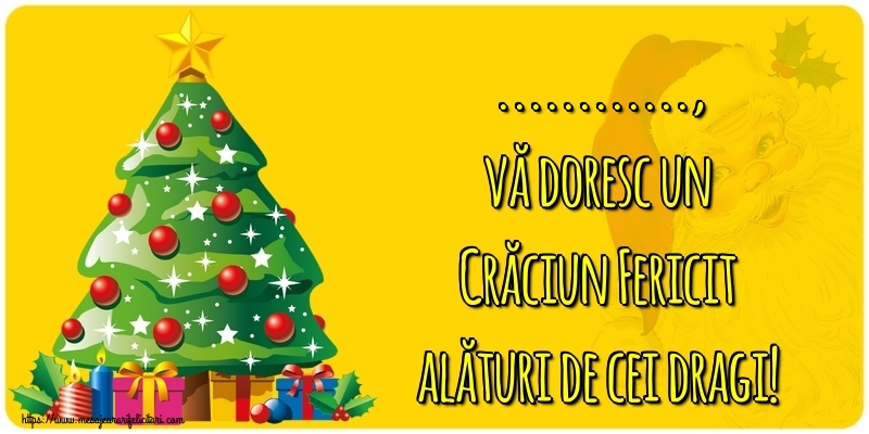 Felicitari personalizate de Craciun - ..., vă doresc un Crăciun Fericit alături de cei dragi!