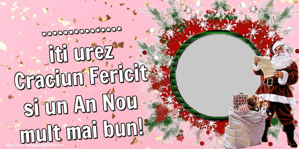 Felicitari personalizate de Craciun - ... iti urez Craciun Fericit si un An Nou mult mai bun! - Rama foto