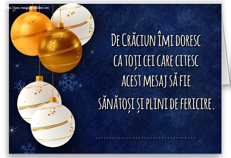 Felicitari personalizate de Craciun - De Crăciun îmi doresc ca toți cei care citesc acest mesaj să fie sănătoși și plini de fericire. ...!
