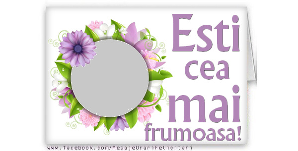 Felicitari personalizate Diverse - Flori & 1 Poza & Ramă Foto | Esti cea mai frumoasa