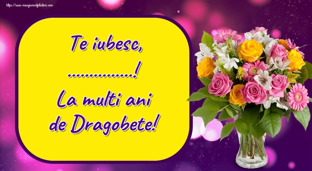 Felicitari personalizate de Dragobete - 🌼🥳 Flori | Te iubesc, ...! La multi ani de Dragobete!