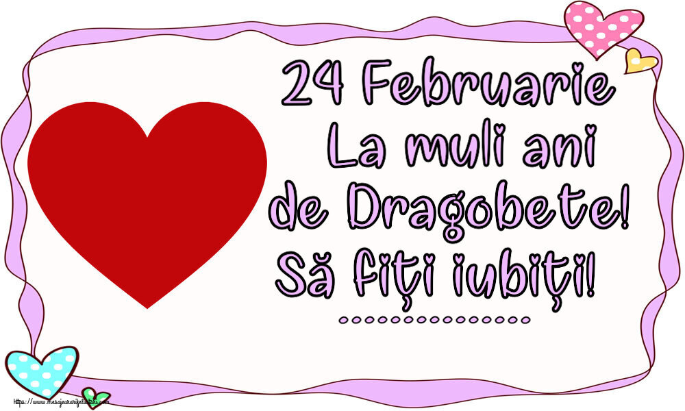 Felicitari personalizate de Dragobete - ❤️❤️❤️ Inimioare | 24 Februarie La mulți ani de Dragobete! Să fiţi iubiţi! ...