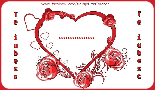 Felicitari personalizate de dragoste - ❤️❤️❤️ Inimioare & Trandafiri | Te iubesc ! ...