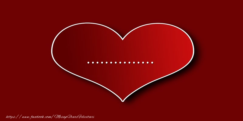 Felicitari personalizate de dragoste - ❤️❤️❤️ Inimioare | Love ...