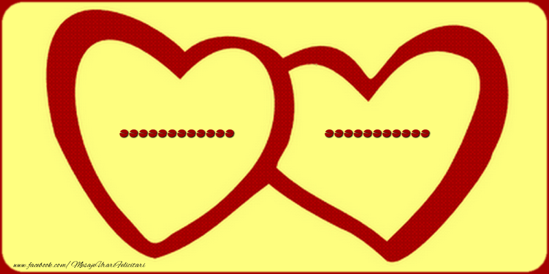 Felicitari personalizate de dragoste - ❤️❤️❤️ Inimioare | Numele indragostitilor in doua inimi