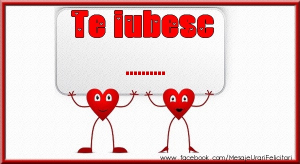 Felicitari personalizate de dragoste - Te iubesc ...