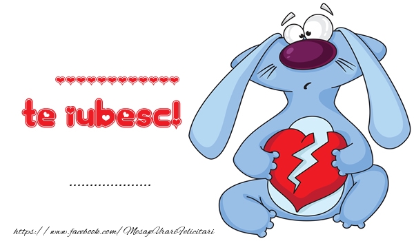 Felicitari personalizate de dragoste - Te iubesc ...! ...