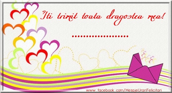 Felicitari personalizate de dragoste - Iti trimit toata dragostea mea ...