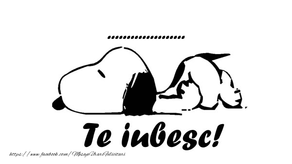 Felicitari personalizate de dragoste - ... Te iubesc!