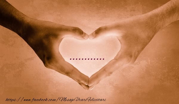 Felicitari personalizate de dragoste - Mâini care formează o inimă cu numele in centru