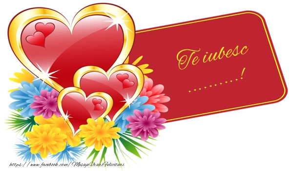 Felicitari personalizate de dragoste - 🌼🥳❤️❤️❤️ Flori & Inimioare | Te iubesc ...!