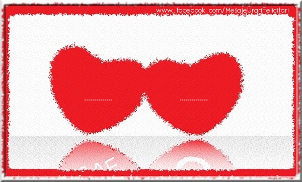 Felicitari personalizate de dragoste - ... ...