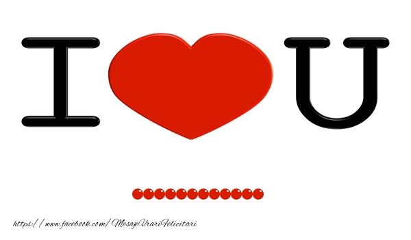 Felicitari personalizate de dragoste - 💕 I love you ...