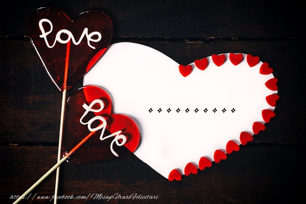 Felicitari personalizate de dragoste - 💕 I Love You | Love, love cu inimioare, numele in imagine