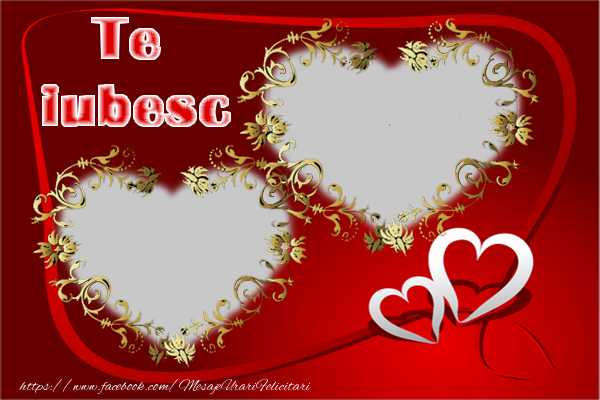 Felicitari personalizate de dragoste - Te iubesc