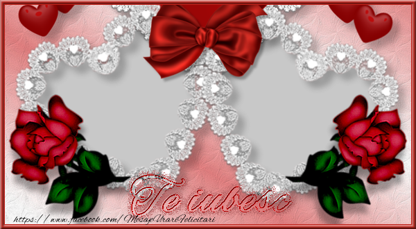 Felicitari personalizate de dragoste - Te iubesc