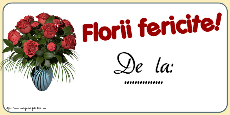 Felicitari personalizate de Florii - Florii fericite! De la: ...