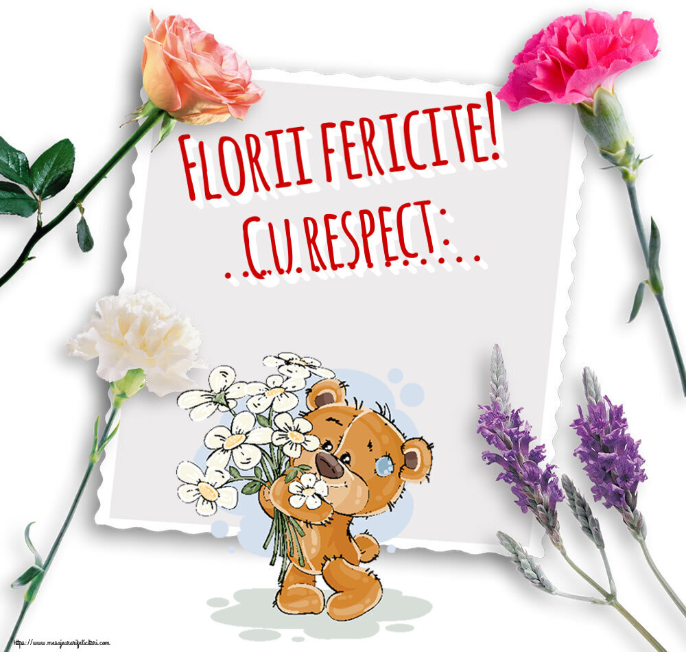 Felicitari personalizate de Florii - Florii fericite! Cu respect: ...