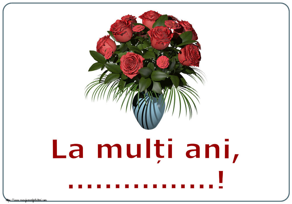 Felicitari personalizate de Florii - Flori | La mulți ani, ...! ~ vaza cu trandafiri