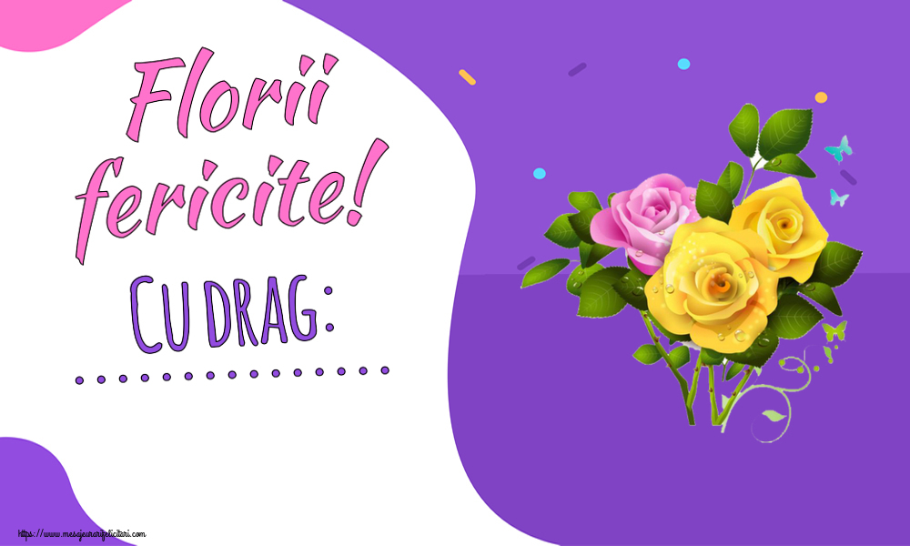 Felicitari personalizate de Florii - Florii fericite! Cu drag: ... ~ trei trandafiri