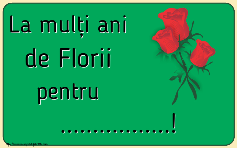Felicitari personalizate de Florii - La mulți ani de Florii pentru ...! ~ trei trandafiri roșii desenați