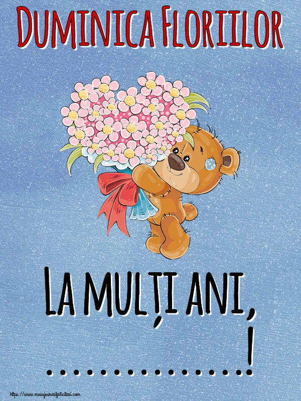 Felicitari personalizate de Florii - Duminica Floriilor La mulți ani, ...! ~ Teddy cu un buchet de flori