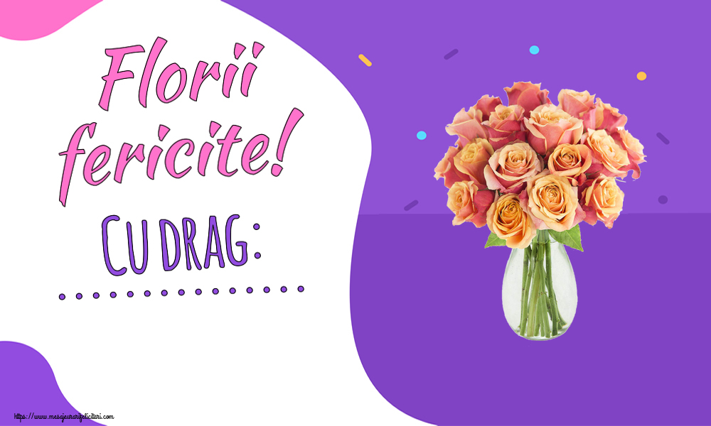 Felicitari personalizate de Florii - Florii fericite! Cu drag: ... ~ vază cu trandafiri