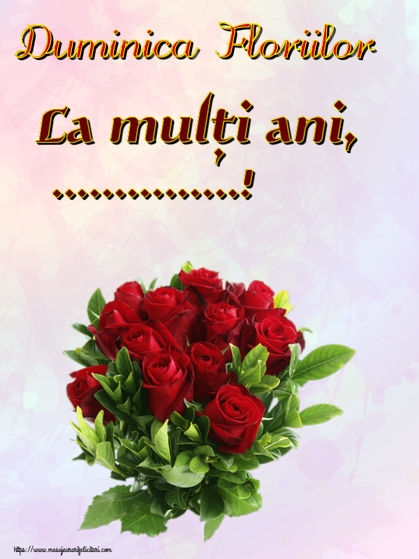 Felicitari personalizate de Florii - Duminica Floriilor La mulți ani, ...!
