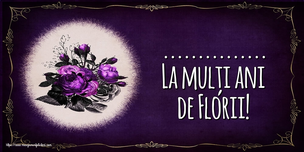 Felicitari personalizate de Florii - Buchete De Flori | ... La mulți ani de Florii!  Imagine cu fundal clasic cu un buchet de trandafiri