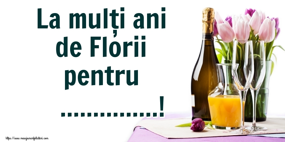 Felicitari personalizate de Florii - La mulți ani de Florii pentru ...! - Lalele, șampanie și suc de portocale