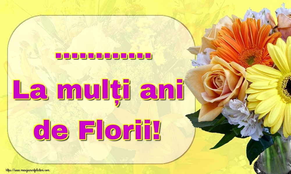 Felicitari personalizate de Florii - ... La mulți ani de Florii! - Buchet de trandafiri și gerbere pe fundal estompat cu flori