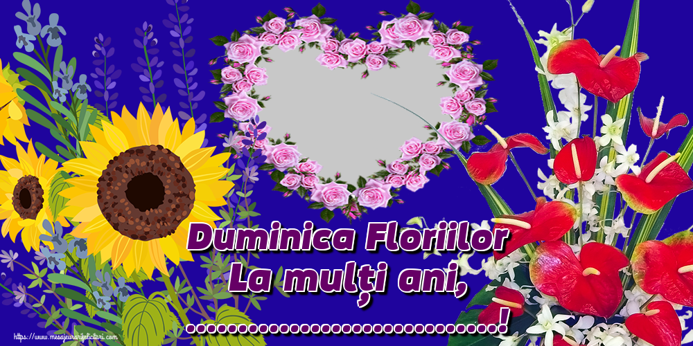 Felicitari personalizate de Florii - Duminica Floriilor La mulți ani, ...! - Rama foto