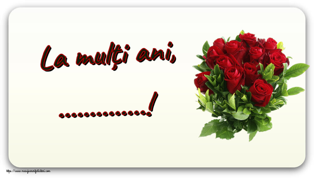 Felicitari personalizate de Florii - Flori | La mulți ani, ...!