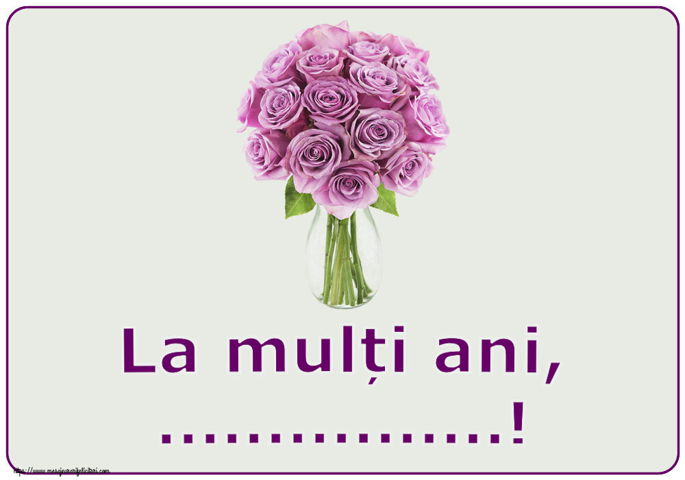 Felicitari personalizate de Florii - La mulți ani, ...! ~ trandafiri mov în vază