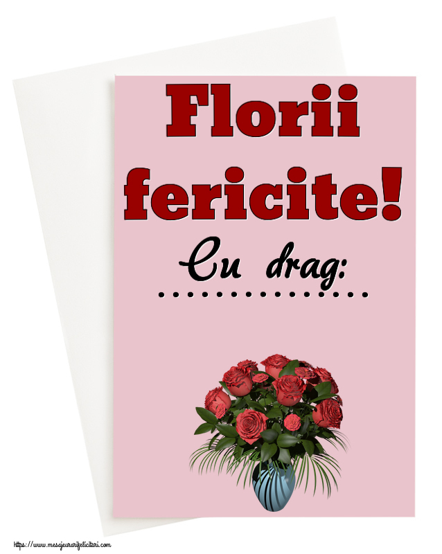 Felicitari personalizate de Florii - Florii fericite! Cu drag: ...