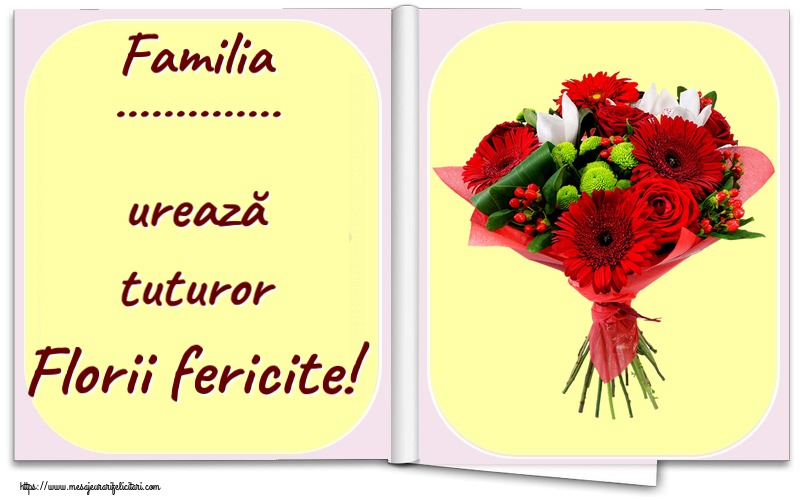 Felicitari personalizate de Florii - Familia ... urează tuturor Florii fericite! ~ buchet cu gerbere