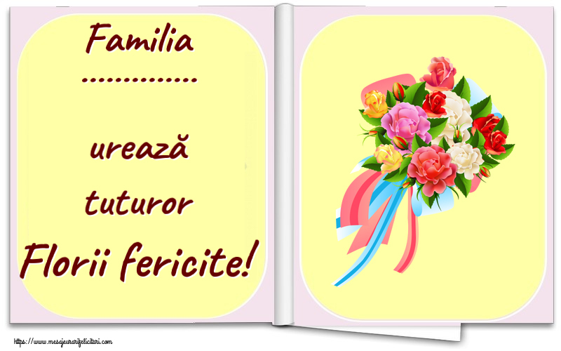 Felicitari personalizate de Florii - Familia ... urează tuturor Florii fericite! ~ buchet de flori multicolor