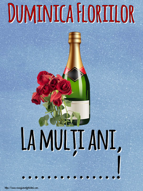 Felicitari personalizate de Florii - Duminica Floriilor La mulți ani, ...! ~ șampanie și trandafiri
