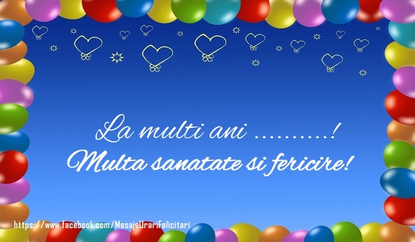 Felicitari personalizate de la multi ani - La multi ani ...! Multa sanatate si fericire!