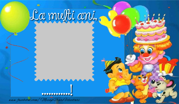 Felicitari personalizate de la multi ani - Baloane & Tort & 1 Poza & Ramă Foto | La multi ani ...