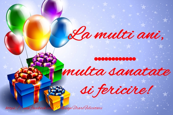 Felicitari personalizate de la multi ani - La multi ani, ... multa sanatate si fericire! Baloane și cadouri pe fundal albastru cu steluțe