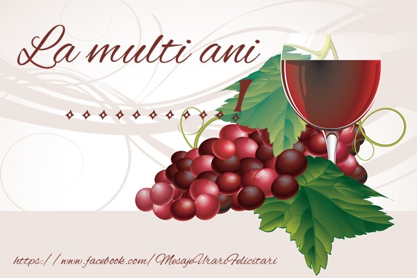 Felicitari personalizate de la multi ani - La multi ani ...! Fundal cu un pahar de vin roșu si ciorchine de strugure