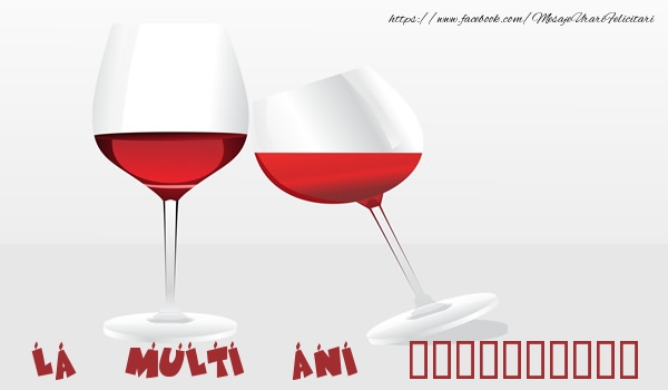 Felicitari personalizate de la multi ani - La multi ani ...! Doua pahare de vin roșu care se ciocnesc