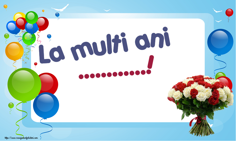 Felicitari personalizate de la multi ani - Flori | La multi ani ...!
