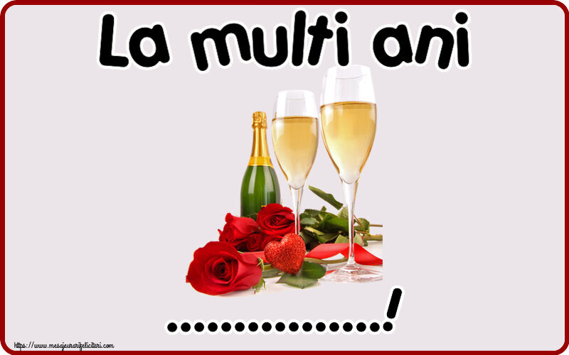 Felicitari personalizate de la multi ani - Flori & Sampanie | La multi ani ...!