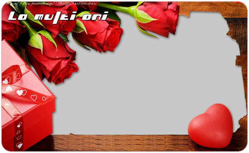 Felicitari personalizate de la multi ani - Trandafiri & 1 Poza & Ramă Foto | La multi ani